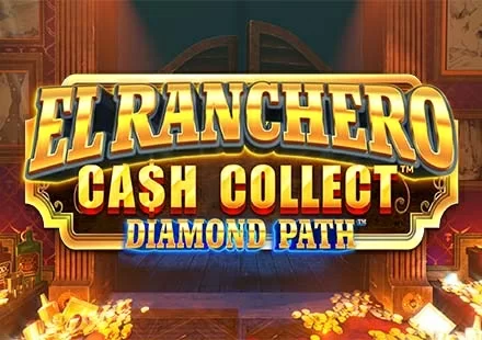 El Ranchero Cash Collect™ Diamond Path™